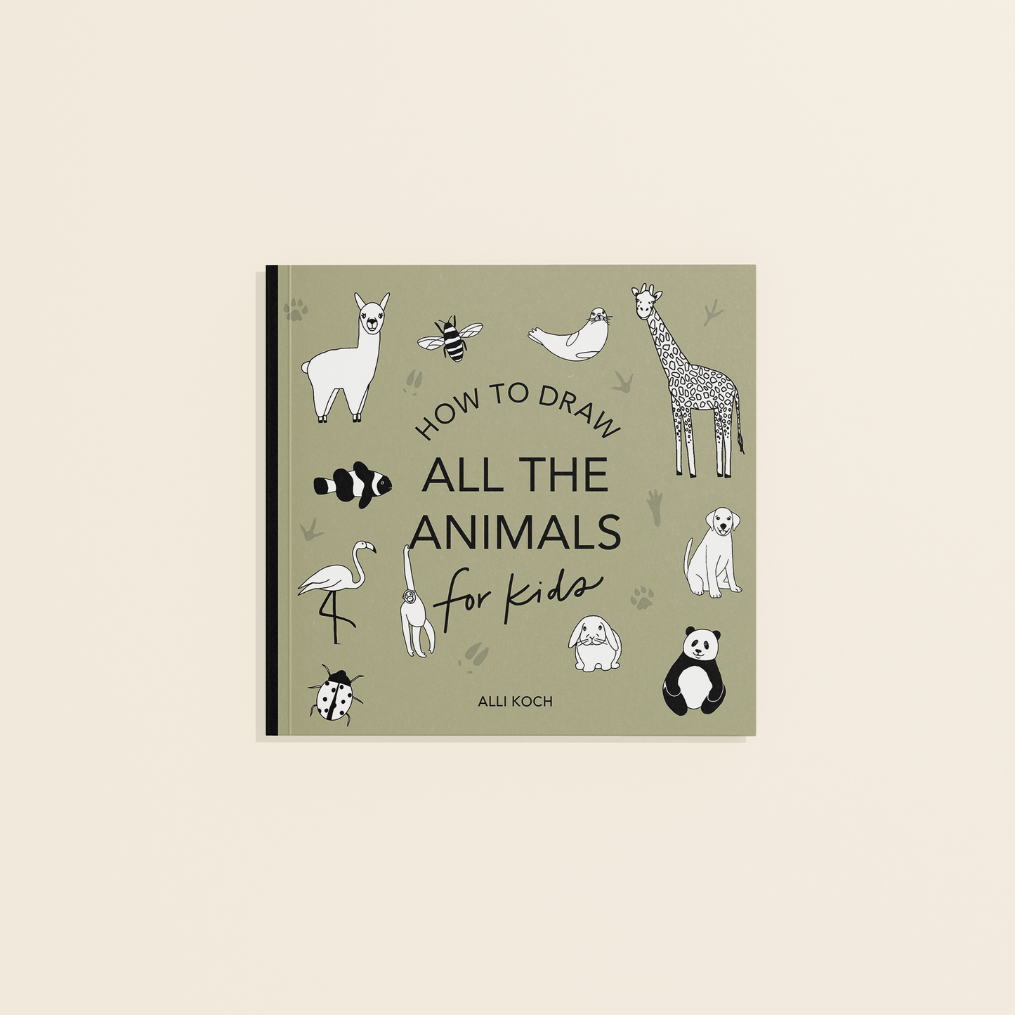 All The Animals: How to Draw for Kids