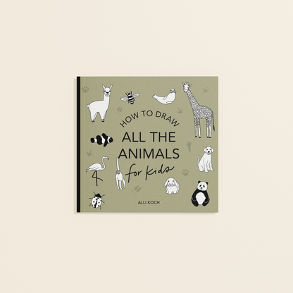 All The Animals: How to Draw for Kids