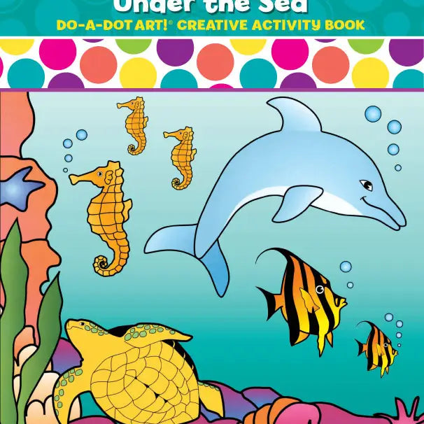 Do A Dot Art! Under the Sea – Coloring Activity Book