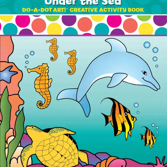 Do A Dot Art! Under the Sea – Coloring Activity Book